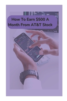 Paperback How To Earn $500 A Month From AT&T Stock Book