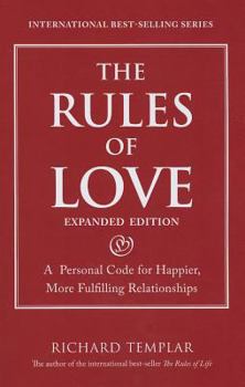 The Rules of Love: A Personal Code for Happier, More Fulfilling Relationships (Richard Templar's Rules) - Book  of the قواعد ريتشارد تمبلر