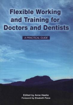 Paperback Flexible Working and Training for Doctors and Dentists: Pt. 1, 2007 Book