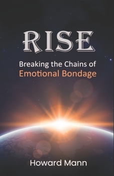 Paperback Rise: Breaking the Chains of Emotional Bondage Book