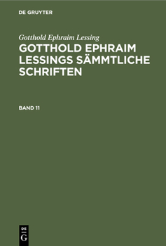 Hardcover Gotthold Ephraim Lessing: Gotthold Ephraim Lessings Sämmtliche Schriften. Band 11 [German] Book
