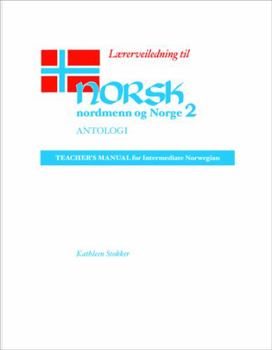 Paperback Lærerveiledning Til Norsk, Nordmenn Og Norge 2, Antologi: Teacher's Manual for Intermediate Norwegian Book