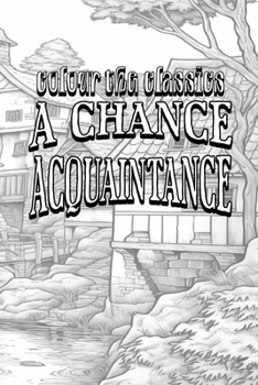 Paperback EXCLUSIVE COLORING BOOK Edition of William Dean Howells' A Chance Acquaintance Book