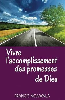 Paperback Vivre l'Accomplissement des Promesses de Dieu [French] Book