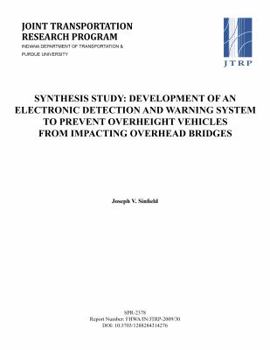 Paperback Development of an Electronic Detection and Warning System to Prevent Overheight Vehicles from Impacting Overhead Bridges Book