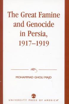 Paperback The Great Famine and Genocide in Persia, 1917-1919 Book