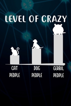 Level Of Crazy Notebook Journal: 110 Blank Lined Papers - 6x9 Personalized Customized Notebook Journal Gift For Gerbil Owners and Lovers