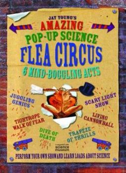 Paperback The Amazing Pop-Up Science Flea Circus: 6 Mind-Boggling Acts Book