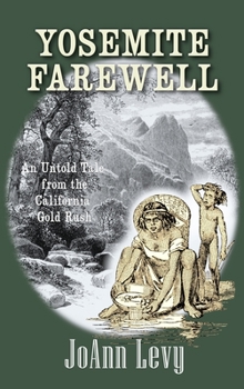 Hardcover Yosemite Farewell: An Untold Tale from the California Gold Rush Book