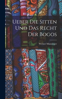 Hardcover Ueber Die Sitten Und Das Recht Der Bogos [German] Book