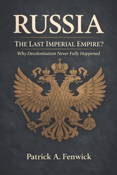 Paperback Russia: The Last Imperial Empire?: Why Decolonisation Never Fully Happened Book