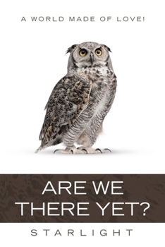 Paperback Are We There Yet?: A World Made of Love! Book