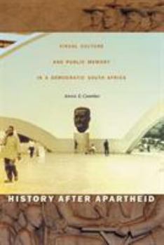 Paperback History After Apartheid: Visual Culture and Public Memory in a Democratic South Africa Book