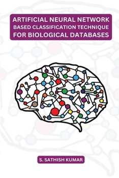 Paperback Artificial Neural Network Based Classification Technique for Biological Databases Book