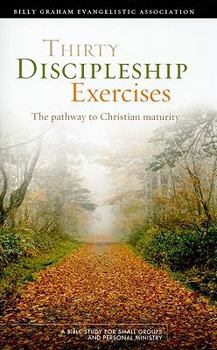 Paperback Thirty Discipleship Exercises: Pathway to Christian Maturity Book