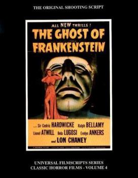 The Ghost of Frankenstein (Universal Filmscripts Series: Classic Horror Films)