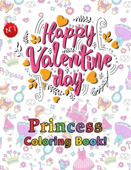 Paperback Valentine's Day Coloring Book For Kids: 200 Cute and Fun Love Princess Images More! 8.5 x 11 Inches (21.59 x 27.94 cm): Valentine coloring book for ki Book