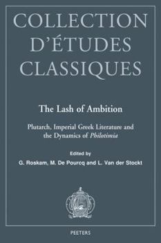 Paperback The Lash of Ambition: Plutarch, Imperial Greek Literature and the Dynamics of Philotimia Book