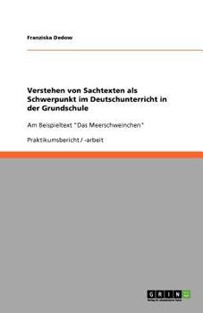 Paperback Verstehen von Sachtexten als Schwerpunkt im Deutschunterricht in der Grundschule: Am Beispieltext "Das Meerschweinchen" [German] Book
