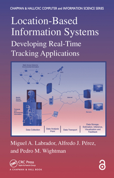Paperback Location-Based Information Systems: Developing Real-Time Tracking Applications Book