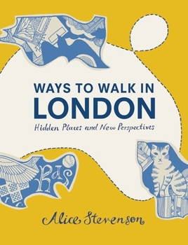 Hardcover Ways to Walk in London: Hidden Places and New Perspectives Book