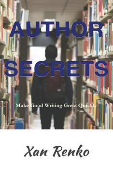 Paperback Author Secrets: Make Good Writing Great Quickly Book