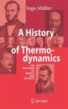 Hardcover A History of Thermodynamics: The Doctrine of Energy and Entropy Book