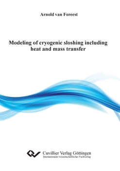 Paperback Modeling of cryogenic sloshing including heat and mass transfer Book