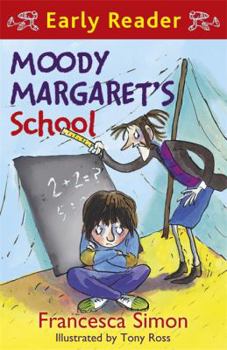Moody Margaret's School - Book #12 of the Horrid Henry Early Reader