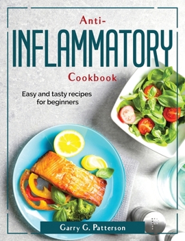 Paperback Anti-inflammatory Cookbook: Easy and tasty recipes for beginners Book