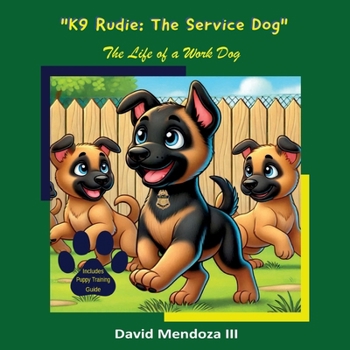 K9 Rudie - The Service Dog: The Life of a Work Dog