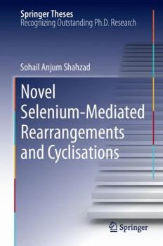 Hardcover Novel Selenium-Mediated Rearrangements and Cyclisations Book