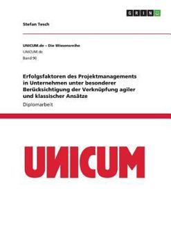 Paperback Erfolgsfaktoren des Projektmanagements in Unternehmen unter besonderer Berücksichtigung der Verknüpfung agiler und klassischer Ansätze [German] Book