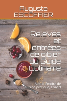 Paperback Relev?s et entr?es de gibier du Guide Culinaire: Aide-m?moire de cuisine pratique, Livre 9 [French] Book
