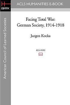 Paperback Facing Total War: German Society, 1914-1918 Book