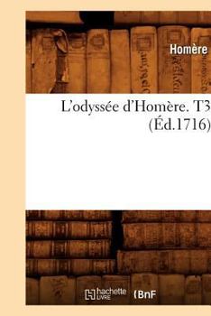 Paperback L'Odyssée d'Homère. T3 (Éd.1716) [French] Book