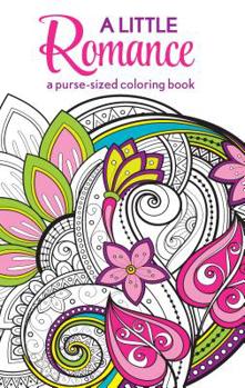 Mass Market Paperback A Little Romance: A Purse-Sized Coloring Book