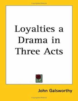 Paperback Loyalties a Drama in Three Acts Book