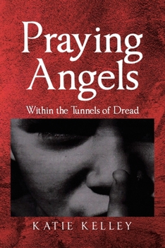 Paperback Praying Angels: Within the Tunnels of Dread Book