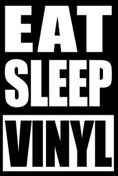 Paperback Eat Sleep Vinyl Notebook for Record Collectors Book