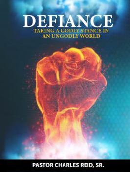 Paperback DEFIANCE - Taking a Godly Stance In An Ungodly World Book