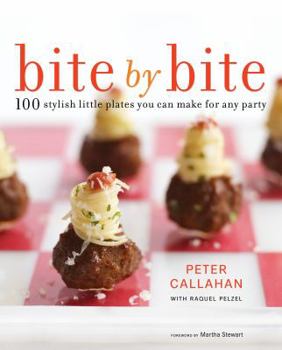 Hardcover Bite by Bite: 100 Stylish Little Plates You Can Make for Any Party Book