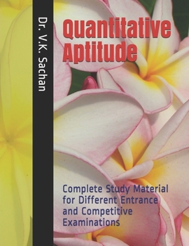 Quantitative Aptitude: Complete Study Material for Different Entrance and Competitive Examinations (Sachan)