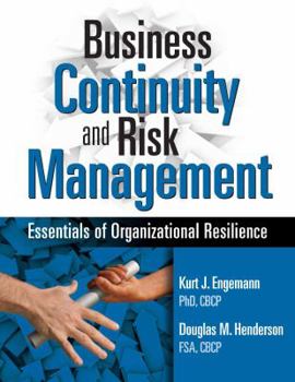 Business Continuity and Risk Management: Essentials of Organizational Resilience
