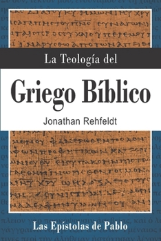 Paperback La Teología del Griego Bíblico: Las Epístolas de Pablo [Spanish] Book