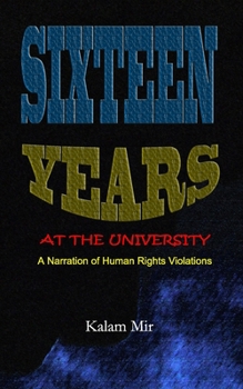 Paperback Sixteen Years at The University: A Narration of Human Rights Violations Book