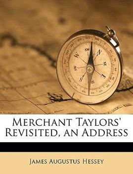 Merchant Taylors' Revisited, an Address