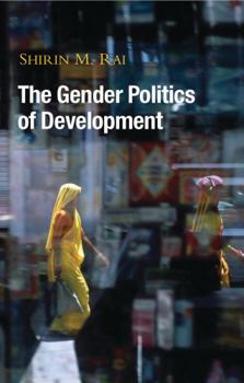 Paperback The Gender Politics of Development: Essays in Hope and Despair Book