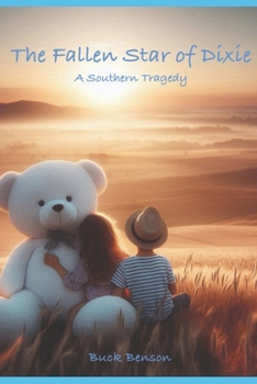 Paperback The Fallen Star of Dixie: A Southern Tragedy Book