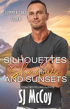 Silhouettes, Shadows and Sunsets - Book #5 of the Summer Lake Silver